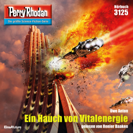 Hörbuch Perry Rhodan 3125: Ein Hauch von Vitalenergie  - Autor Uwe Anton   - gelesen von Renier Baaken