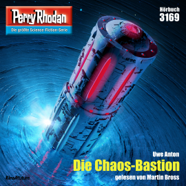Hörbuch Perry Rhodan 3169: Die Chaos-Bastion  - Autor Uwe Anton   - gelesen von Martin Bross