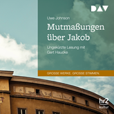 Hörbuch Mutmaßungen über Jakob (Große Werke. Große Stimmen)  - Autor Uwe Johnson   - gelesen von Gert Haucke.