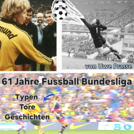 Hörbuch 61 Jahre Fußball Bundesliga  - Autor Uwe Prasse   - gelesen von Uwe Prasse