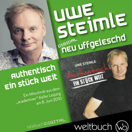Hörbuch Uwe Steimle: Authentisch – Ein Stück weit  - Autor Uwe Steimle   - gelesen von Uwe Steimle