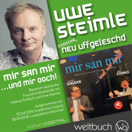Hörbuch Uwe Steimle & Helmut Schleich: Mir san mir ... und wir ooch!  - Autor Uwe Steimle   - gelesen von Schauspielergruppe