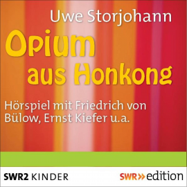 Hörbuch Opium aus Hongkong  - Autor Uwe Storjohann   - gelesen von Diverse