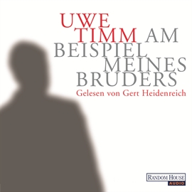 Hörbuch Am Beispiel meines Bruders  - Autor Uwe Timm   - gelesen von Gert Heidenreich
