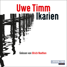 Hörbuch Ikarien  - Autor Uwe Timm   - gelesen von Ulrich Noethen