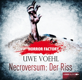 Hörbuch Necroversum: Der Riss (Horror Factory 5)  - Autor Uwe Voehl   - gelesen von Peter Lontzek