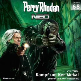 Hörbuch Kampf um Ker'Mekal (Perry Rhodan Neo 68)  - Autor Uwe Voehl   - gelesen von Axel Gottschick