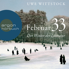 Hörbuch Februar 33 - Der Winter der Literatur (Ungekürzt)  - Autor Uwe Wittstock   - gelesen von Timo Weisschnur