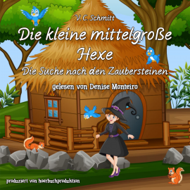 Hörbuch Die kleine mittelgroße Hexe  - Autor V.C. Schmitt   - gelesen von Denise Monteiro
