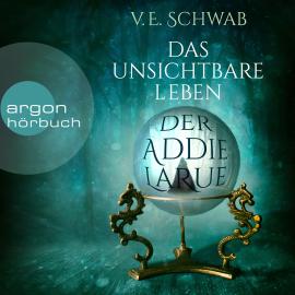 Hörbuch Das unsichtbare Leben der Addie LaRue (Ungekürzt)  - Autor V. E. Schwab   - gelesen von Eva Gosciejewicz
