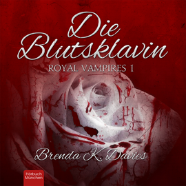 Hörbuch Die Blutsklavin  - Autor Brenda K. Davies.   - gelesen von Vaile Fuchs.