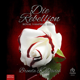 Hörbuch Die Rebellion  - Autor Brenda K. Davies.   - gelesen von Vaile Fuchs.