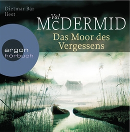 Hörbuch Das Moor des Vergessens  - Autor Val McDermid   - gelesen von Dietmar Bär