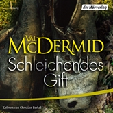Hörbuch Schleichendes Gift  - Autor Val McDermid   - gelesen von Christian Berkel