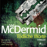 Hörbuch Tödliche Worte - Ein Fall für Carol Jordan und Tony Hill 4  - Autor Val McDermid   - gelesen von Wolfgang Berger
