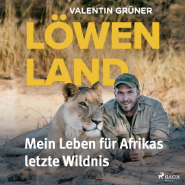 Hörbuch Löwenland: Mein Leben für Afrikas letzte Wildnis  - Autor Valentin Grüner   - gelesen von Sebastian Waldemer