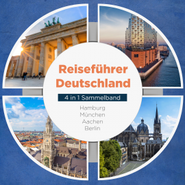 Hörbuch Reiseführer Deutschland - 4 in 1 Sammelband: Hamburg | München | Aachen | Berlin  - Autor Valentin Spier   - gelesen von Suzan Amir-Gusovius