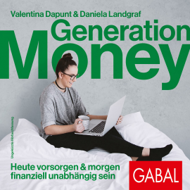 Hörbuch Generation Money  - Autor Valentina Dapunt   - gelesen von Gaya Lena