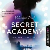 Gefährliche Liebe - Secret Academy, Teil 2 (Ungekürzt)