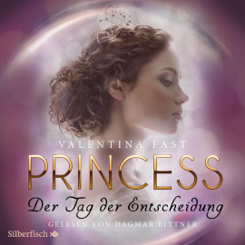 Hörbuch Princess. Der Tag der Entscheidung (Royal-Spin-off)  - Autor Valentina Fast   - gelesen von Dagmar Bittner