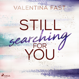 Hörbuch Still searching for you (Still You-Reihe, Band 3)  - Autor Valentina Fast   - gelesen von Schauspielergruppe