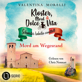 Hörbuch Mord am Wegesrand - Kloster, Mord und Dolce Vita - Schwester Isabella ermittelt, Folge 24 (Ungekürzt)  - Autor Valentina Morelli   - gelesen von Chris Nonnast