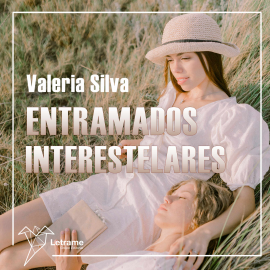 Hörbuch Entramados Interestelares  - Autor Valeria Silva   - gelesen von Lucía IA