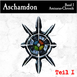 Hörbuch Aschamdon Hörbuch Teil 1  - Autor Valerian Çaithoque   - gelesen von Schauspielergruppe