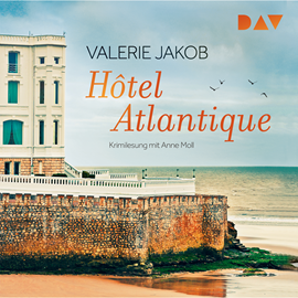 Hörbuch Hôtel Atlantique  - Autor Valerie Jakob   - gelesen von Anne Moll