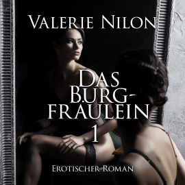 Hörbuch Das Burgfräulein 1  - Autor Valerie Nilon   - gelesen von Laura Aureem