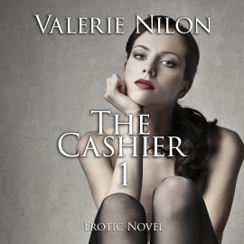 Hörbuch The Cashier 1 | Erotic Novel  - Autor Valerie Nilon   - gelesen von Judy Younga