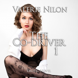 Hörbuch The Co-driver 1 | Erotic Novel  - Autor Valerie Nilon   - gelesen von Judy Younga