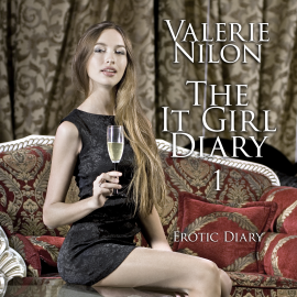 Hörbuch The It Girl Diary 1 | Erotic Novel  - Autor Valerie Nilon   - gelesen von Judy Younga