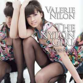 Hörbuch The Nylon Girl | Erotic Novel  - Autor Valerie Nilon   - gelesen von Judy Younga