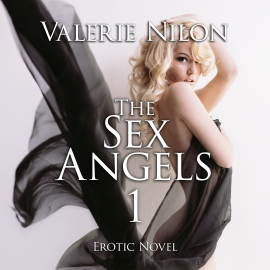 Hörbuch The Sex Angels 1 | Erotic Novel  - Autor Valerie Nilon   - gelesen von Judy Younga