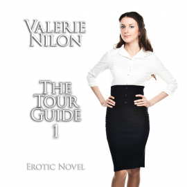 Hörbuch The Tour Guide 1 | Erotic Novel  - Autor Valerie Nilon   - gelesen von Judy Younga