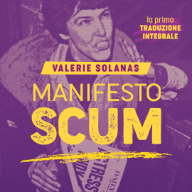 Hörbuch Manifesto Scum  - Autor Valerie Solanas   - gelesen von Paola Giglio