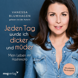 Hörbuch Jeden Tag wurde ich dicker und müder  - Autor Vanessa Blumhagen   - gelesen von Vanessa Blumhagen