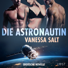 Hörbuch Die Astronautin - Erotische Novelle  - Autor Vanessa Salt   - gelesen von Romy Carlington