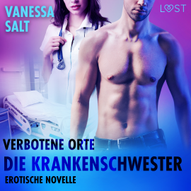 Hörbuch Verbotene Orte: Die Krankenschwester - Erotische Novelle  - Autor Vanessa Salt   - gelesen von Helene Hagen