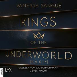 Hörbuch Maxim - Kings of the Underworld, Teil 1 (Ungekürzt)  - Autor Vanessa Sangue   - gelesen von Schauspielergruppe