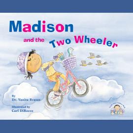 Hörbuch Madison and the Two Wheeler (Unabridged)  - Autor Vanita Braver   - gelesen von Ariana Prusack