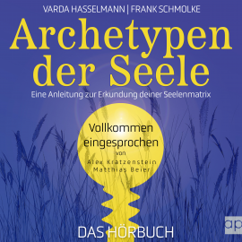 Hörbuch Archetypen der Seele  - Autor Varda Hasselmann   - gelesen von Schauspielergruppe