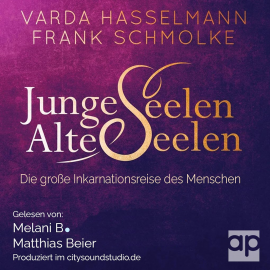 Hörbuch Junge Seelen - Alte Seelen  - Autor Varda Hasselmann   - gelesen von Schauspielergruppe