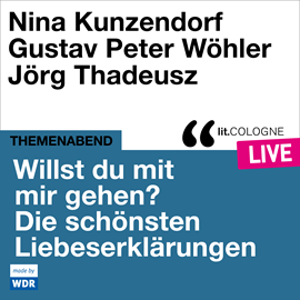 Hörbuch Willst du mit mir gehen? Die schönsten Liebeserklärungen - lit.COLOGNE live (ungekürzt)  - Autor Various Artists, Jan Valk, Benjamin Dittmann   - gelesen von Schauspielergruppe