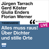 Alles muss raus! Über Dichter und stille Orte - lit.COLOGNE live (ungekürzt)