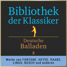 Hörbuch Bibliothek der Klassiker: Deutsche Balladen 8  - Autor Various Artists   - gelesen von Jürgen Fritsche