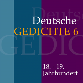 Hörbuch Deutsche Gedichte 6: 18. - 19. Jahrhundert  - Autor Various Artists   - gelesen von Jürgen Fritsche