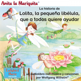 Hörbuch La historia de Lolita, la pequena libélula, que a todos quiere ayudar  - Autor Various Artists   - gelesen von Diverse