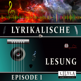 Hörbuch Lyrikalische Lesung Episode 1  - Autor Various Artists   - gelesen von Schauspielergruppe